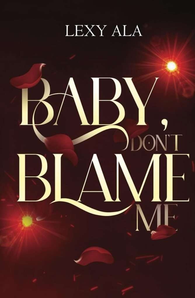 Il nuovo dark romance di Lexy Ala, “Baby, don’t blame me”, è ora disponibile