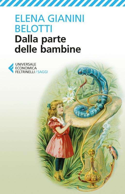 Dalla parte delle bambine. L'influenza dei condizionamenti sociali nella formazione del ruolo femminile nei primi anni di vita feltrinelli copertina