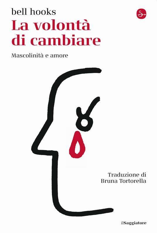 La volontà di cambiare libro Mascolinità e amore copertina flessibile beel hooks