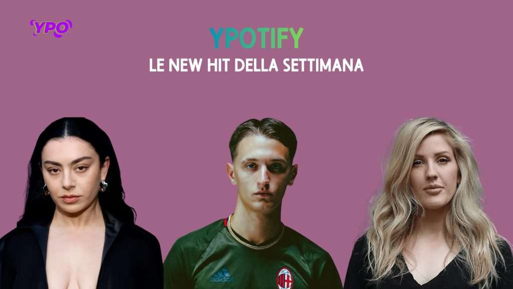 YPOtify: scopri le new hit della settimana
