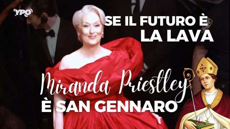 Scopri di più sull'articolo Se il futuro è fatto di lava, Miranda Priestley è San Gennaro